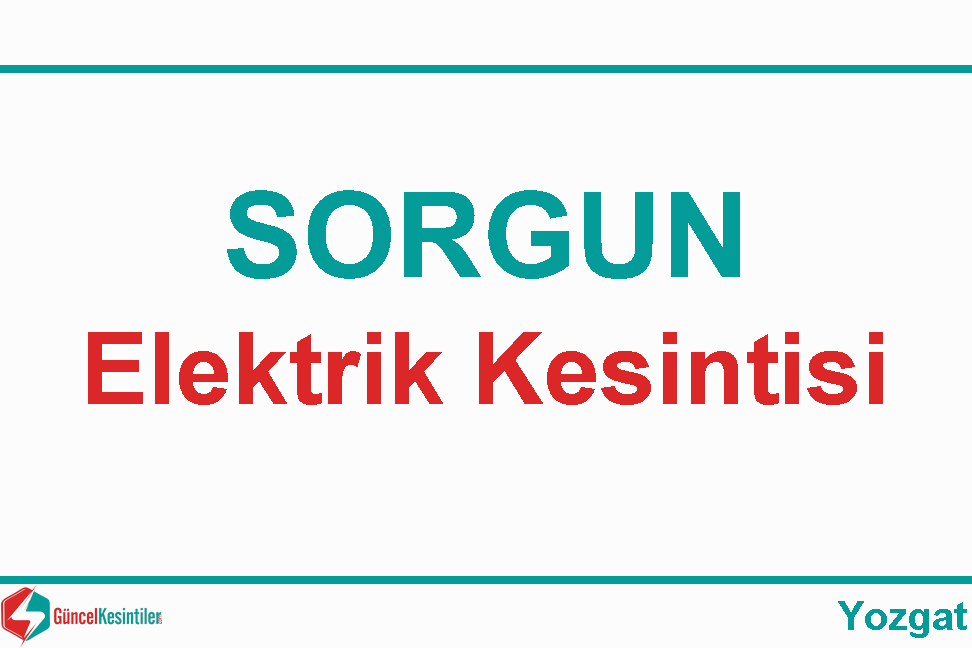 Sorgun Yozgat 27 Nisan 2024 Elektrik Kesintisi Planlanmaktadır