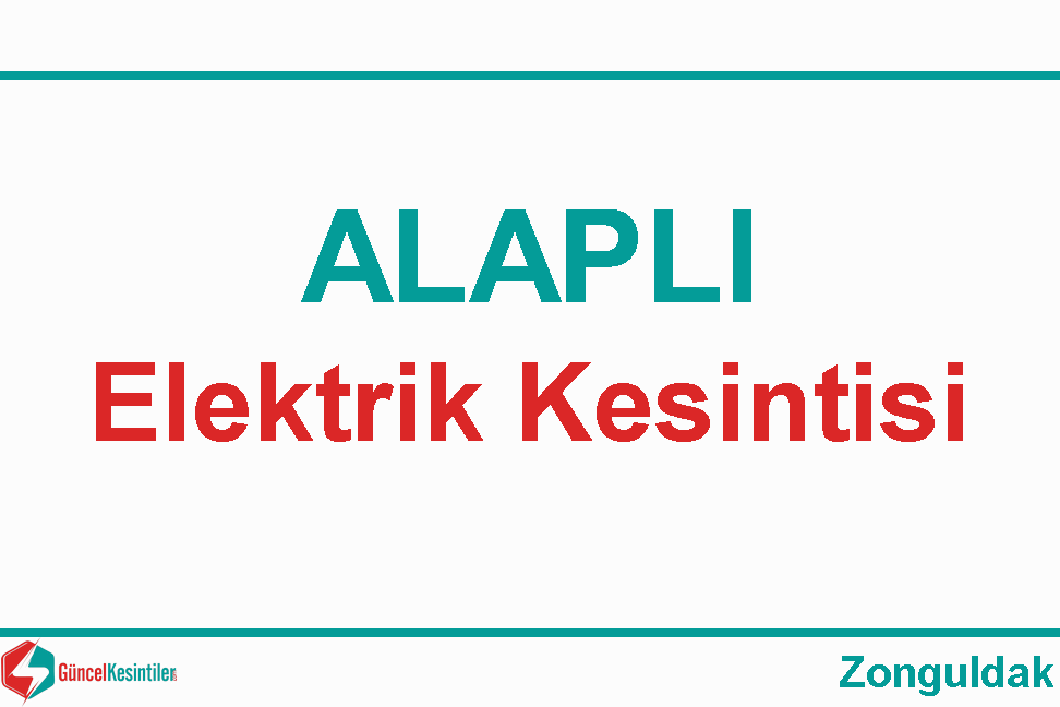 Zonguldak-Alaplı 15/Aralık 2019 Elektrik Verilemeyecektir