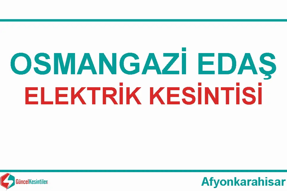 Afyonkarahisar Osmangazi EDAŞ elektrik kesintileri