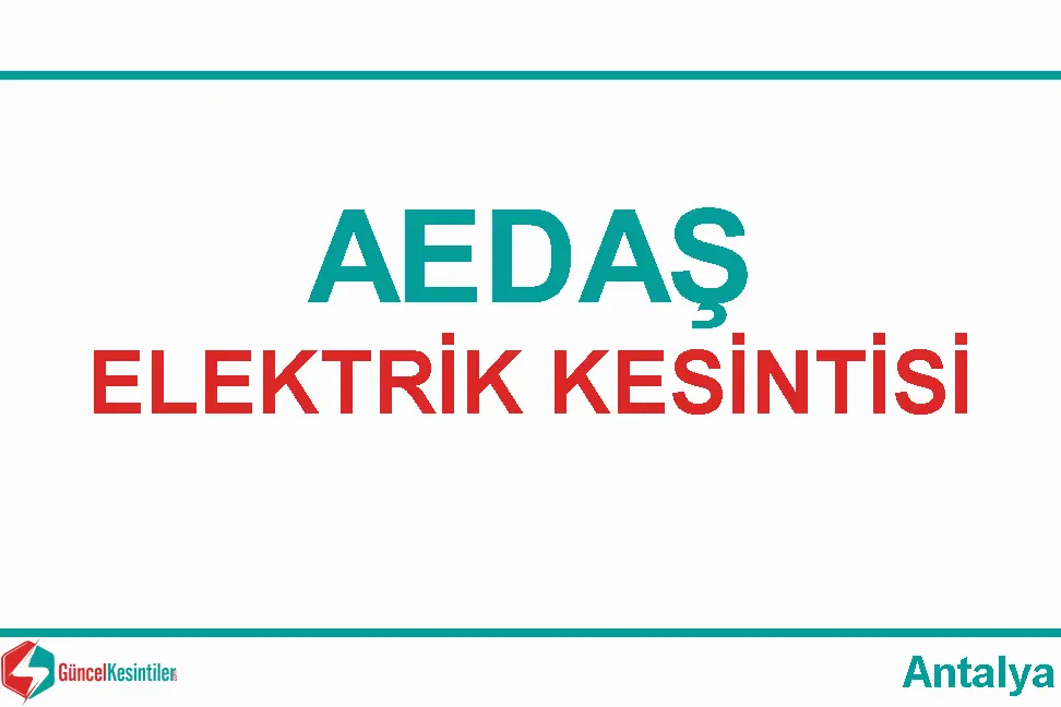 Antalya AEDAŞ elektrik kesintileri