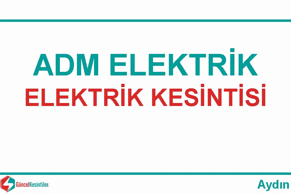 Aydın ADM Elektrik elektrik kesintileri