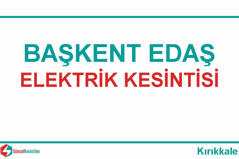 Kırıkkale Başkent EDAŞ elektrik kesintileri