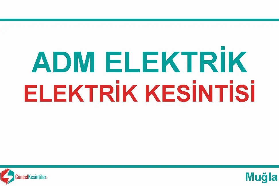 Muğla ADM Elektrik elektrik kesintileri