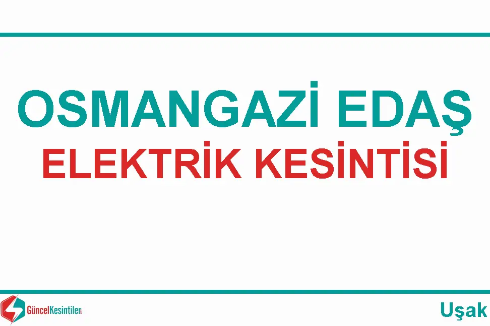 Uşak Osmangazi EDAŞ elektrik kesintileri
