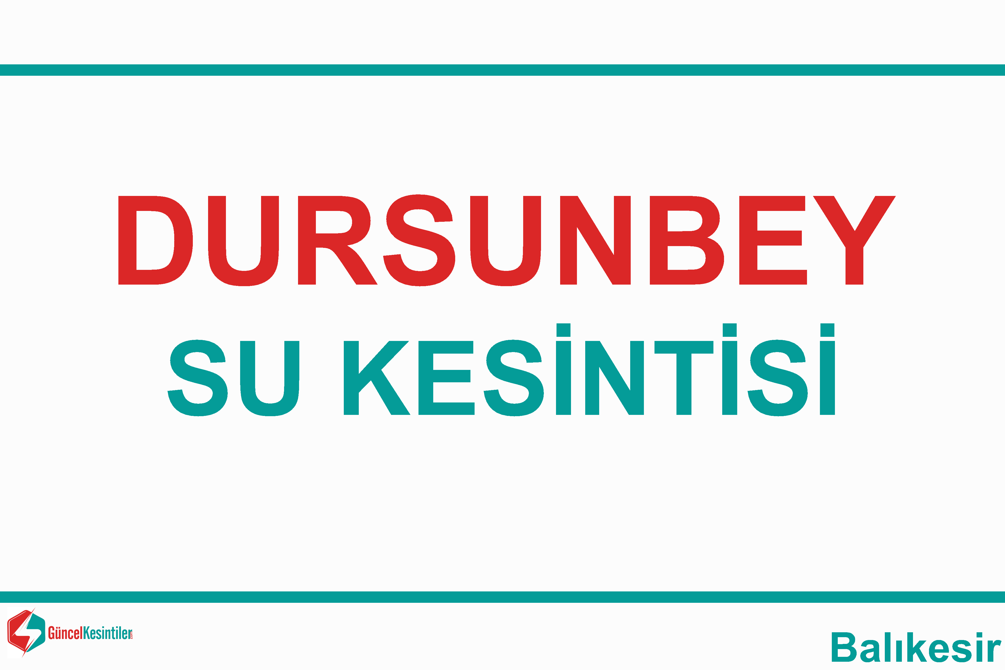 Dursunbey Su Kesintisi Listesi Balikesir Baski Guncel Kesinti Bilgileri Elektrik Su