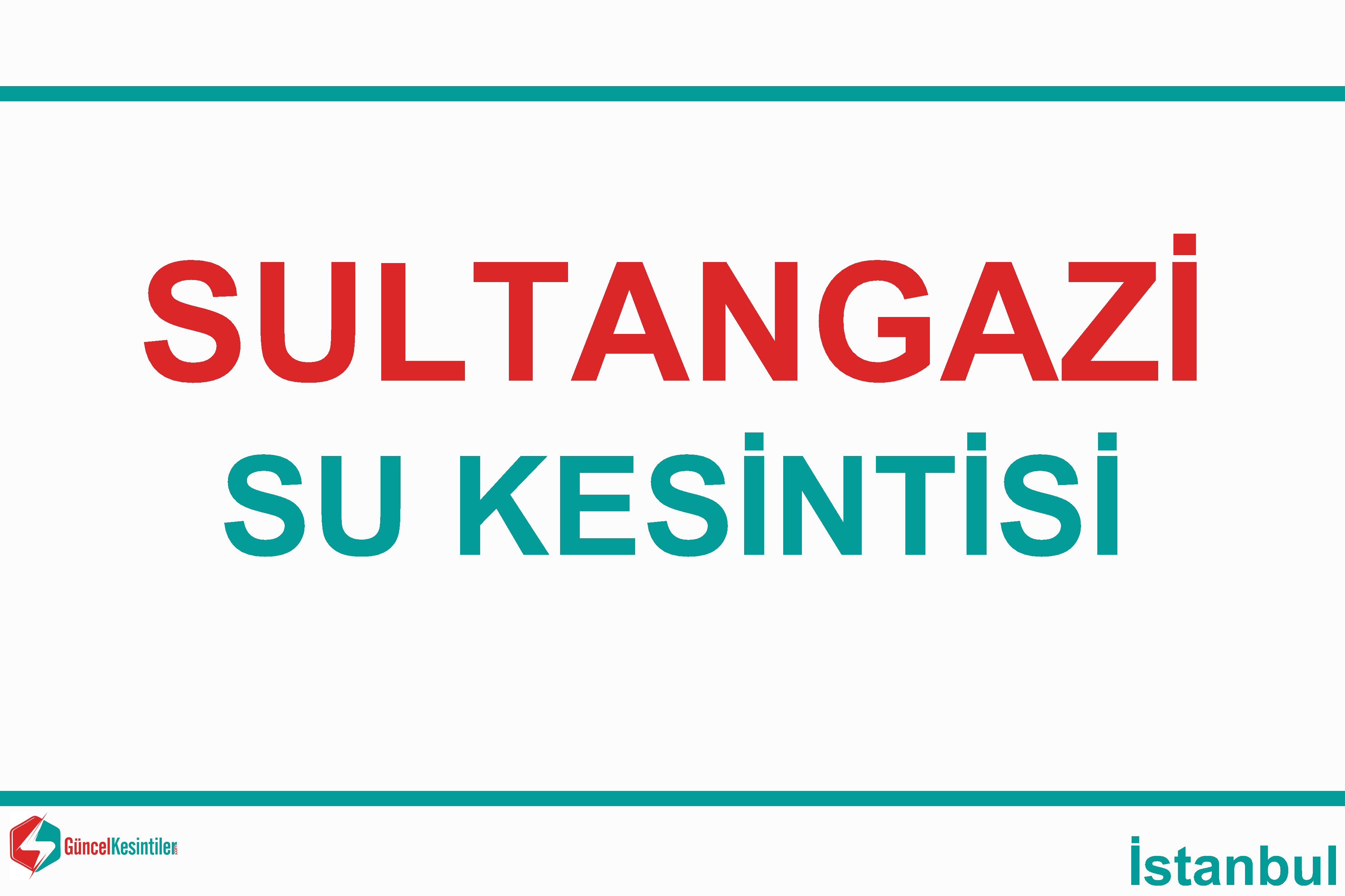 sultangazi su kesintisi listesi istanbul iski guncel kesinti bilgileri elektrik su