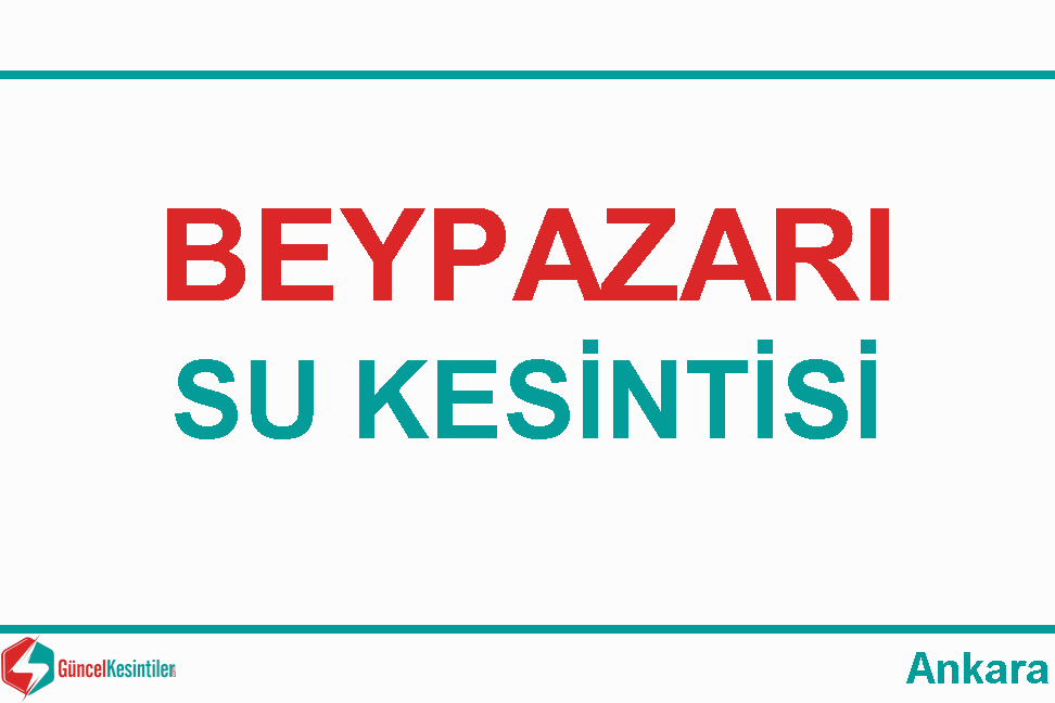 4/Mayıs 2024 Beypazarı-Ankara Su Kesintisi
