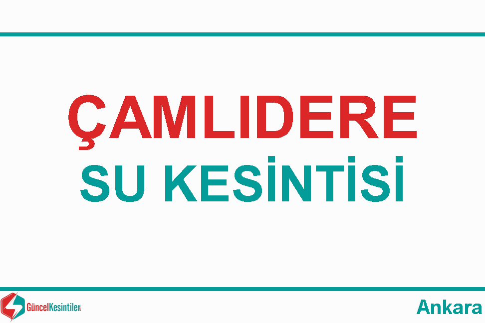 2 Nisan - Perşembe Ankara/Çamlıdere Su Arızası