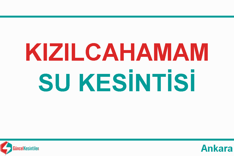 27/Eylül 2023 : Kızılcahamam, Ankara Yaşanan Su Arıza Bilgisi
