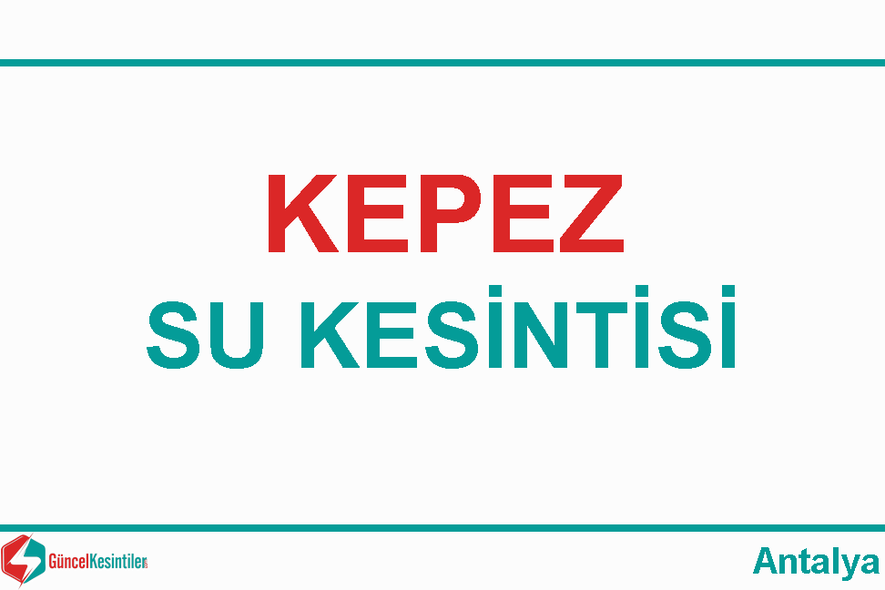 Su Kesintisi : 14 Ocak-2022(Cuma) - Antalya - Kepez