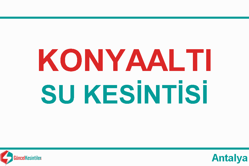 Asat Su Kesintisi : 19.03.2024 Konyaaltı Antalya
