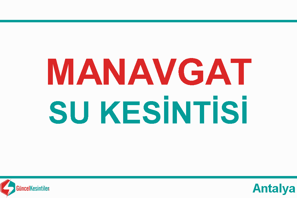 Antalya Manavgat 18 Nisan - 2021 Su Kesintisi
