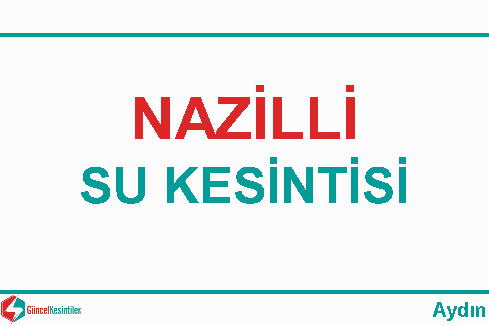 29-02-2024 Perşembe : Nazilli, Aydın Su Kesintisi Hakkında Açıklamalar