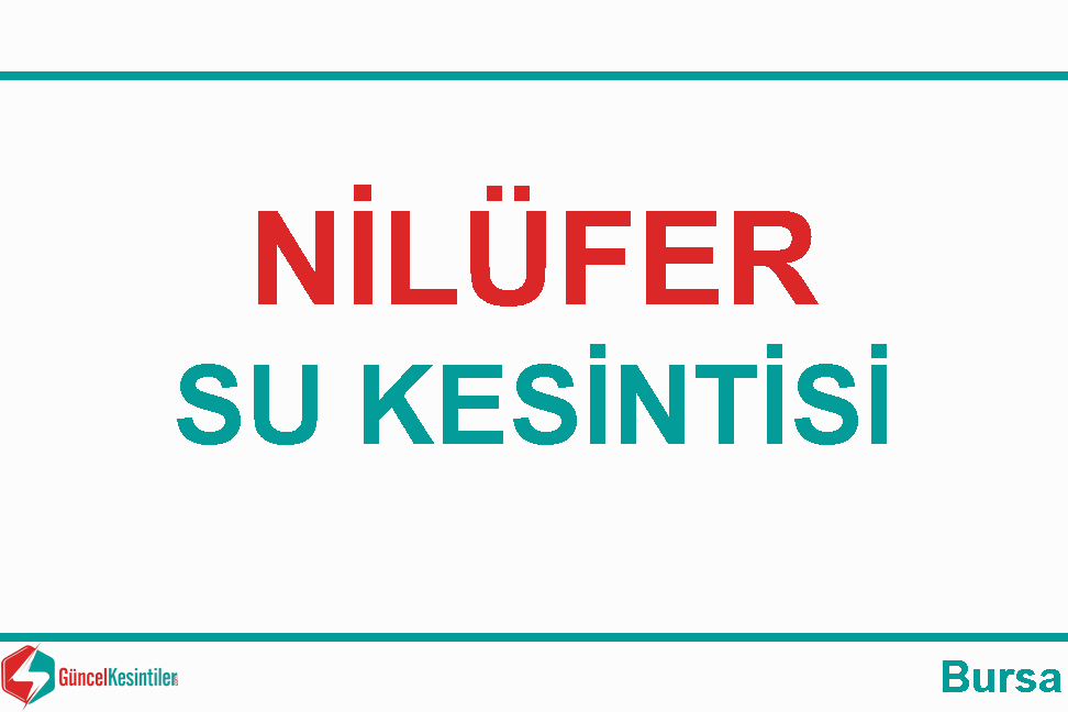 8.05.2024 Nilüfer/Bursa Su Kesintisi