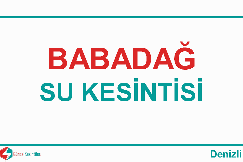 Su Kesintisi : 3.06.2023/Denizli-Babadağ