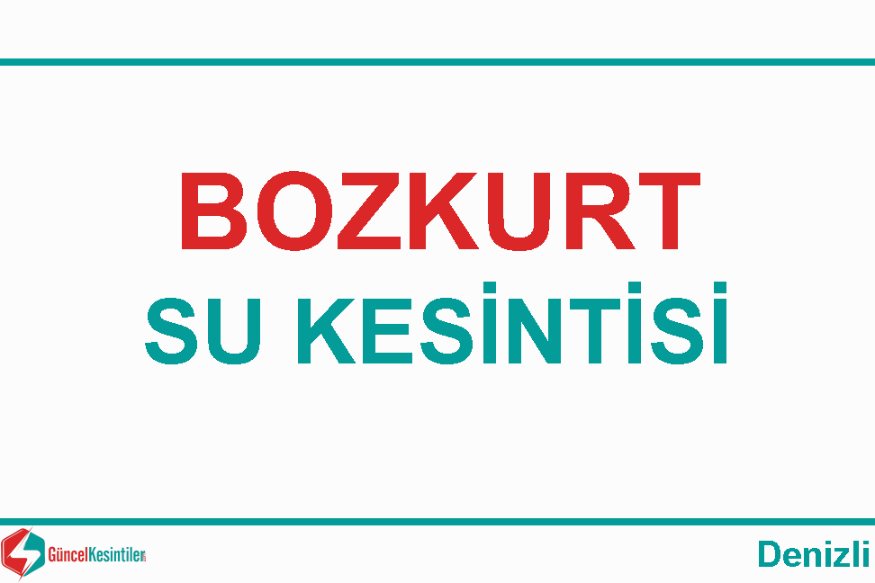 09/12 2022 Cuma Denizli Bozkurt'ta Su Arıza Bilgisi