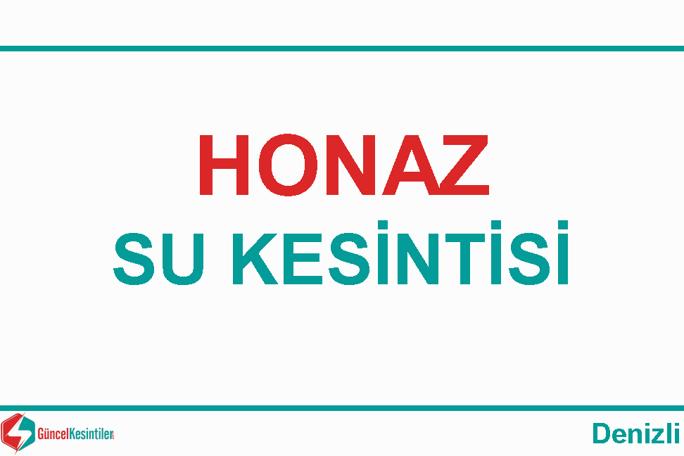 Denizli Honaz Cumhuriyet Mah. Su Kesintisi (29 Şubat-2024(Perşembe))