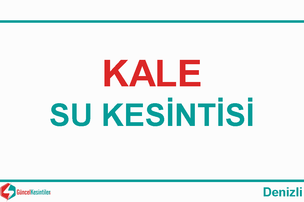 Kale'de Su Kesintisi : 9.07.2023