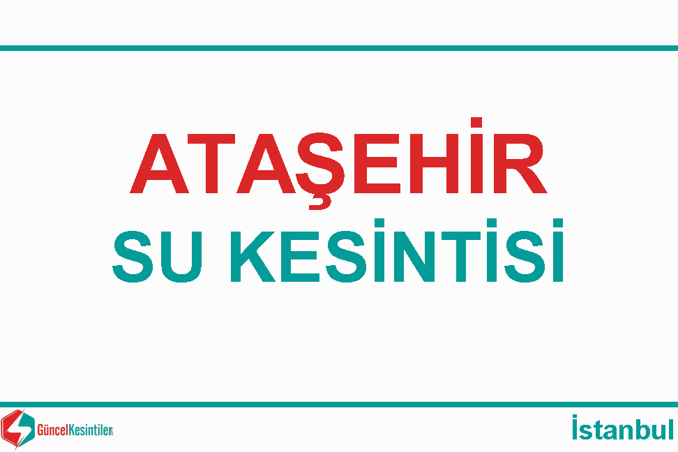 Ataşehir İstanbul 24 Mayıs 2023 Su Kesintisi