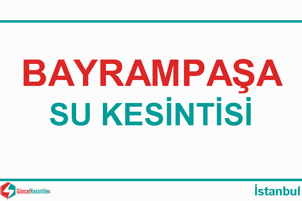 Bayrampaşa'da Su Kesintisi : 02-04-2020