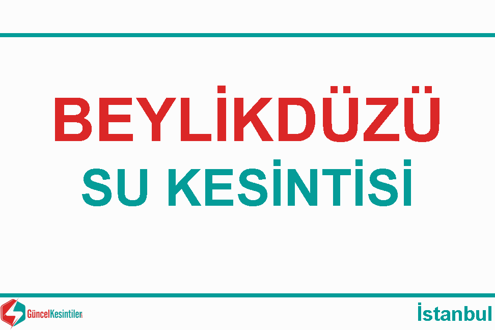 İstanbul-Beylikdüzü 2.03.2021 Su Kesintisi