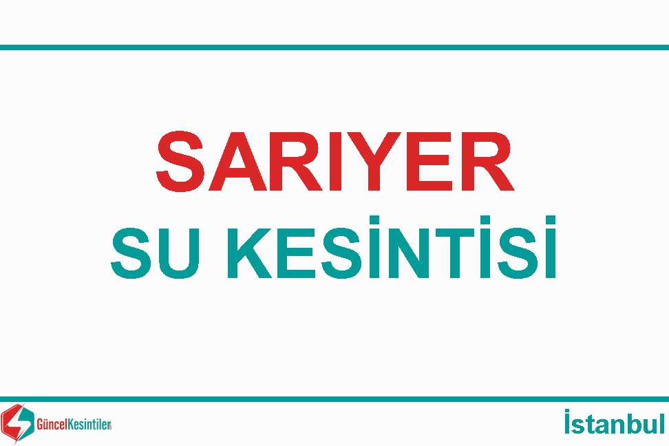 25.9.2018 İstanbul-Sarıyer Su Arıza Bilgisi