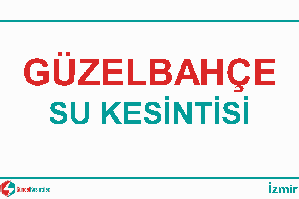 02-05-2024 Güzelbahçe/İzmir Su Kesinti Haberi