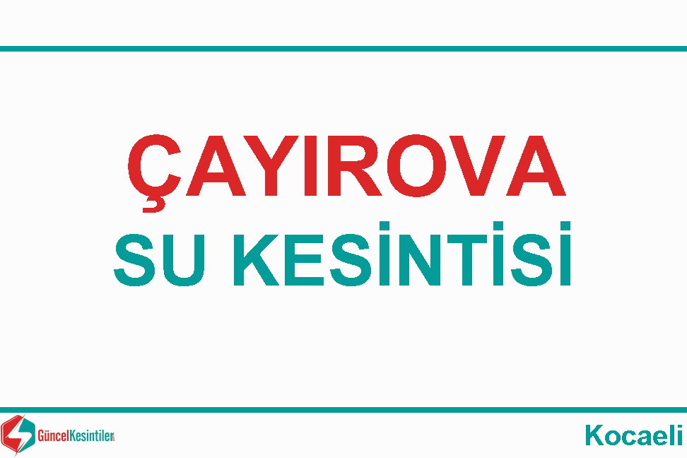 Çayırova'da İsu Kesintisi : 27-04-2024 Cumartesi / 