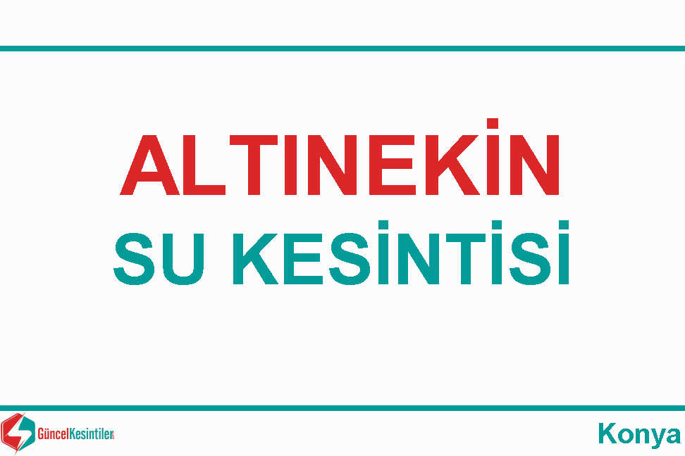 Koski Su Kesintisi : 16 Mayıs 2020-Altınekin  Konya