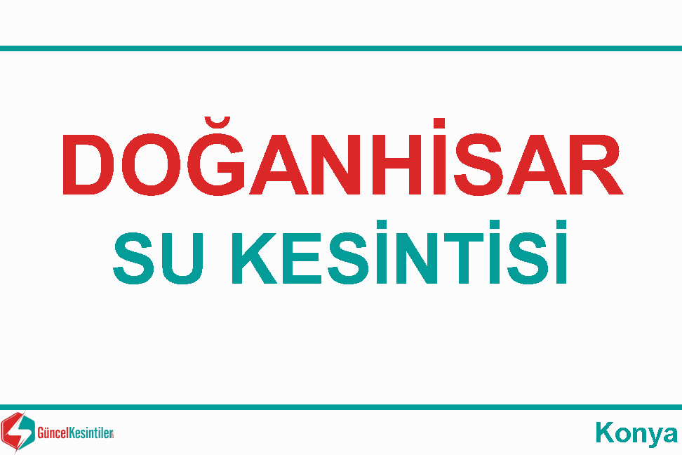 Su Kesintisi : 10-04-2024-Konya Doğanhisar