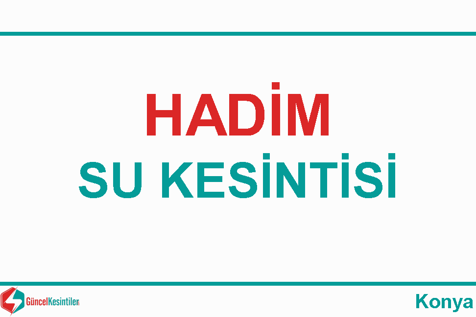 2-04-2024 : Hadim, Konya Su Kesintisi