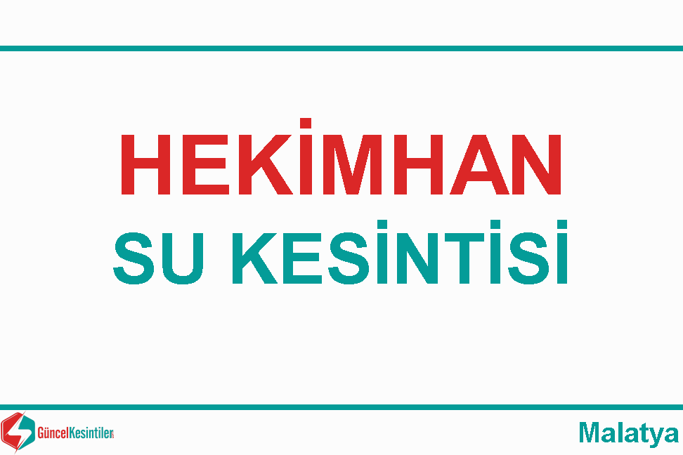 Su Kesintisi : Güzelyurt Mh. 3-12-2023 Pazar (Malatya/Hekimhan)