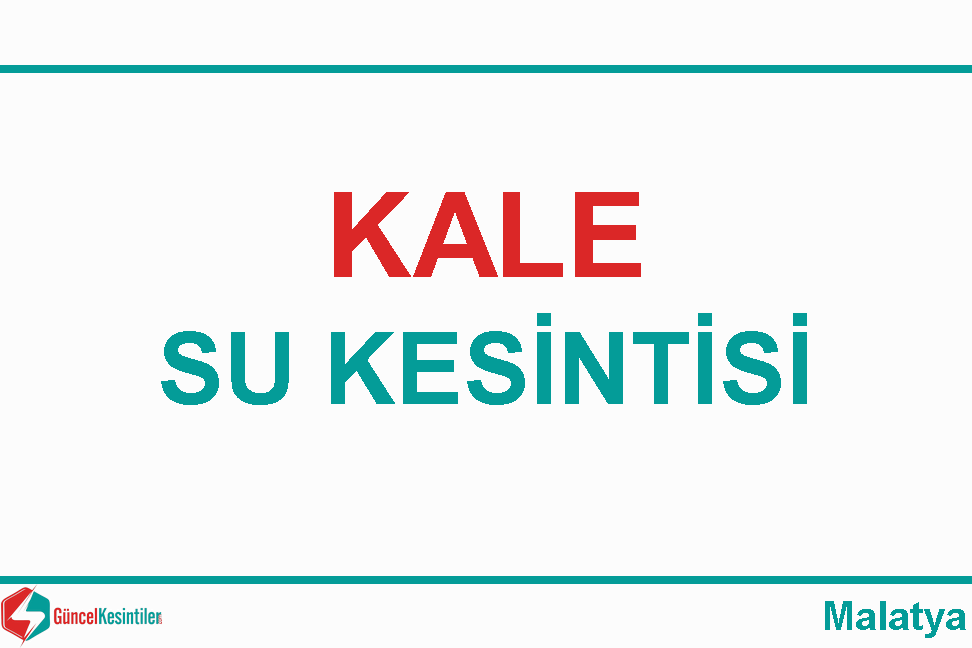 Malatya Kale Kaleköy Mah. 13.01.2023 Cuma Tarihinde Su Kesintisi
