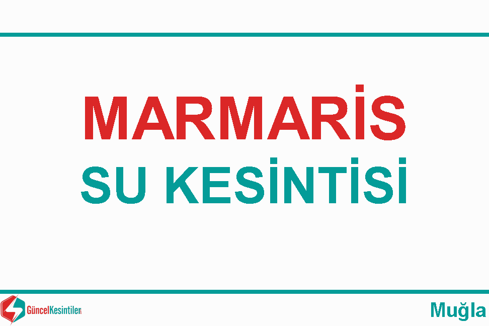 Muğla Marmaris'de 6.03.2024 Çarşamba Su Arızası Hakkında Detaylar