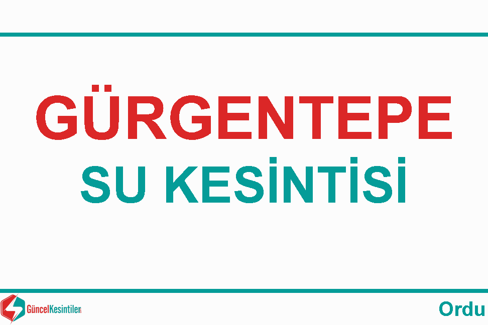 03 Eylül-2023(Pazar) Gürgentepe/Ordu Su Kesintisi Haberi