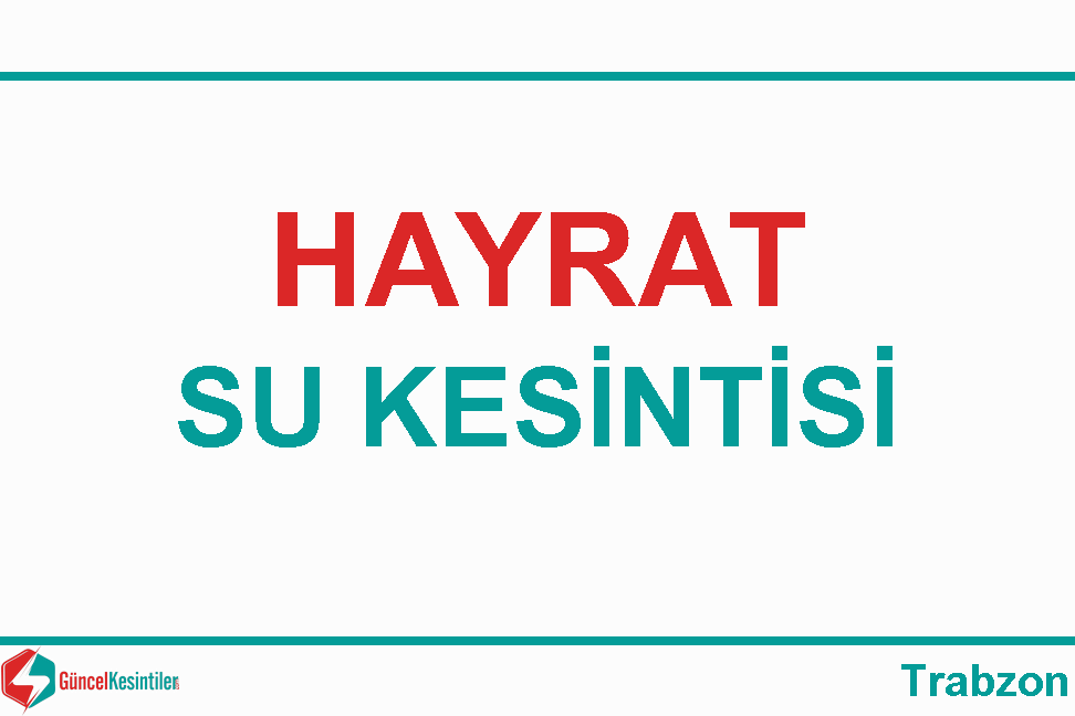 Tiski Su Kesintisi : Merkez Mh. 16-01-2024 Salı (Trabzon/Hayrat)