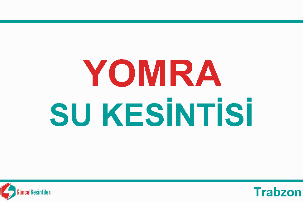 8-04-2024 Pazartesi Yomra/Trabzon Su Arızası Hakkında Detaylar